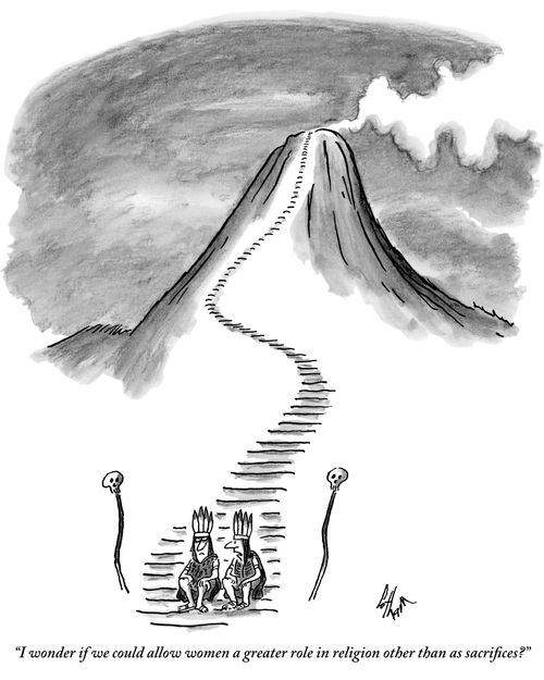 "I wonder if we could allow women a greater role in religion other than as sacrifices?"