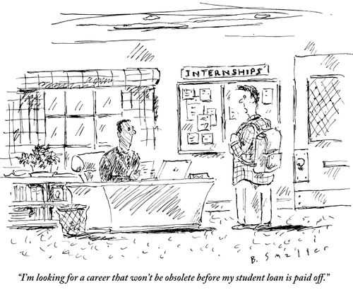 "I'm looking for a career that won't be obsolete before my student loan is paid off."
