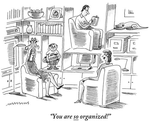 "You are so organized!"