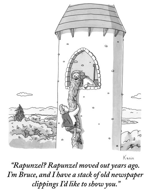 "Rapunzel? Rapunzel moved out years ago. I'm Bruce, and I have a stack of old newspaper clippings I'd like to show you."