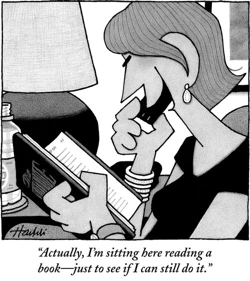 "Actually, I'm sitting here reading a book—just to see if I can still do it."