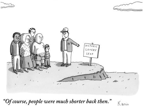 "Of course, people were much shorter back then."