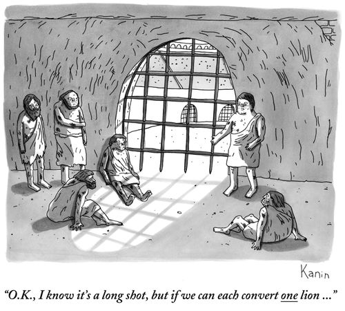 "O.K., I know it's a long shot, but if we can each convert one lion ..."