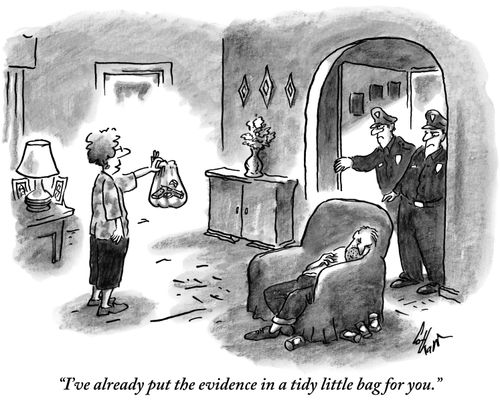"I've already put the evidence in a tidy little bag for you."