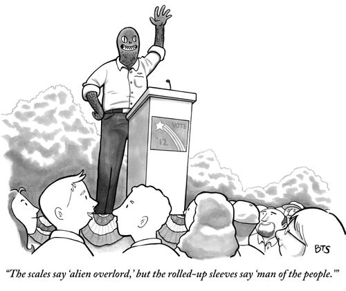 "The scales say 'alien overlord,' but the rolled-up sleeves say 'man of the people.'"