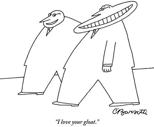 "I love your gloat."