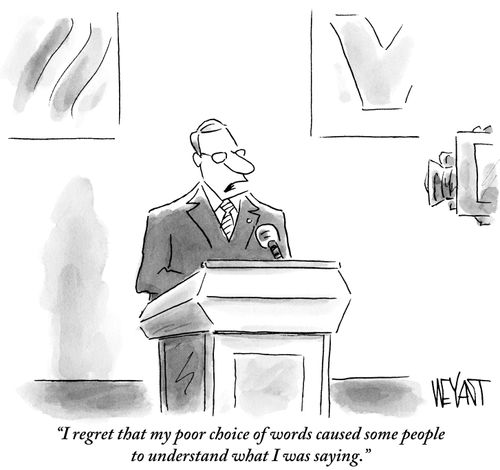 "I regret that my poor choice of words caused some people to understand what I was saying."