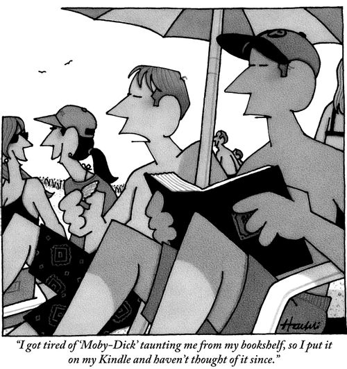 "I got tired of 'Moby-Dick' taunting me from my bookshelf, so I put it on my Kindle and haven't thought of it since."