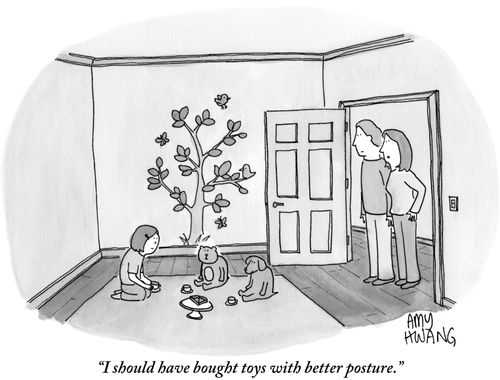"I should have bought toys with better posture."