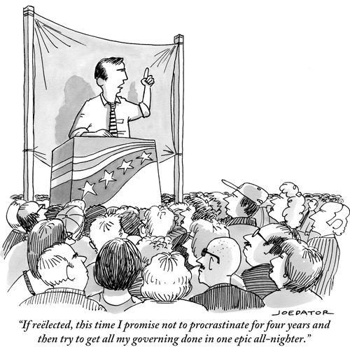 "If reelected, this time, I promise not to procrastinate for four years and then try to get all my governing done in one epic all-nighter."