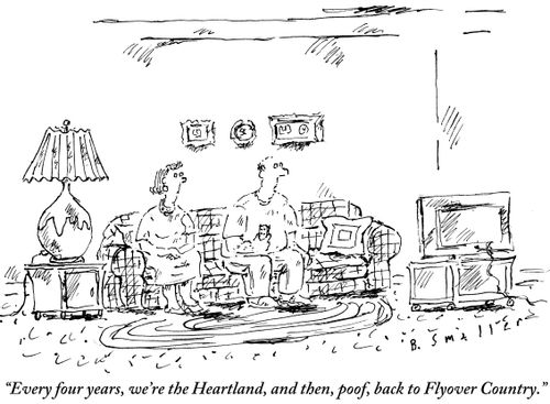 "Every four years, we're the Heartland, and then, poof, back to Flyover Country."