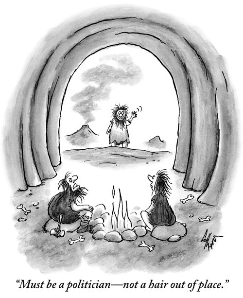 "Must be a politician—not a hair out of place."