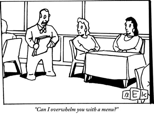 "Can I overwhelm you with a menu?"