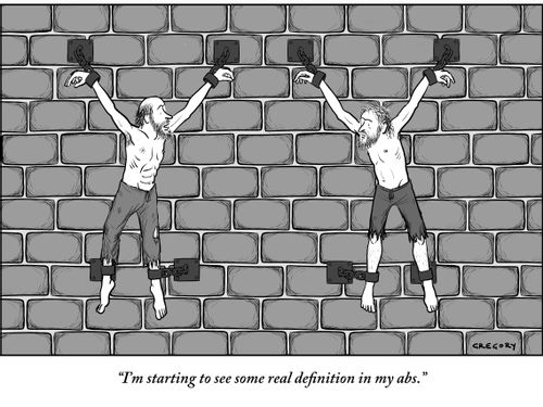 "I'm starting to see some real definition in my abs."