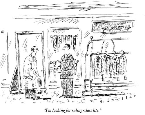 "I'm looking for ruling-class lite."
