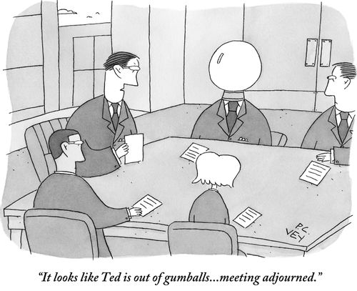 "It looks like Ted is out of gumballs... meeting adjourned."