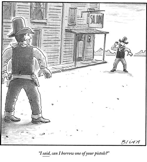 "I said, can I borrow one of your pistols?"