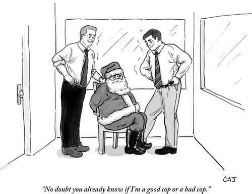 "No doubt you already know if I'm a good cop or a bad cop."
