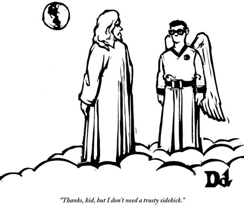 "Thanks, kid, but I don't need a trusty sidekick."