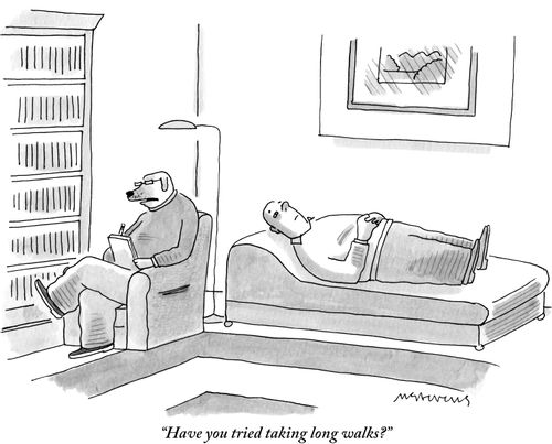 "Have you tried taking long walks?"
