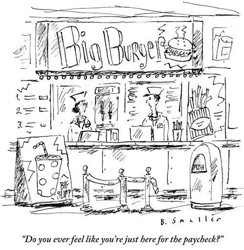 "Do you ever feel like you're just here for the paycheck?"