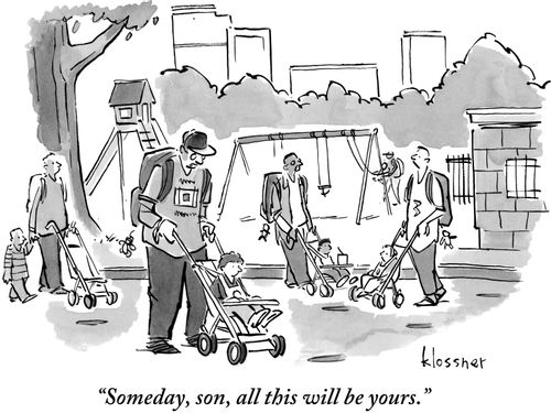 "Someday, son, all this will be yours."