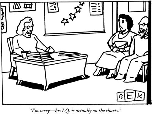 "I'm sorry-his I.Q. is actually on the charts."
