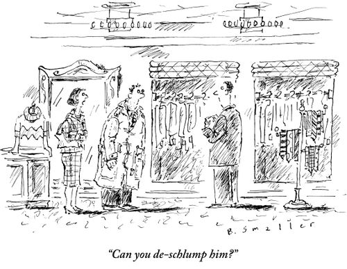 "Can you de-schlump him?"