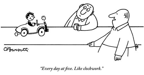 "Every day at five. Like clockwork."