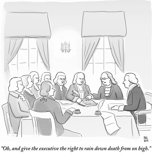 "Oh, and give the executive the right to rain down death from on high."