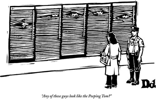 "Any of these guys look like the Peeping Tom?"