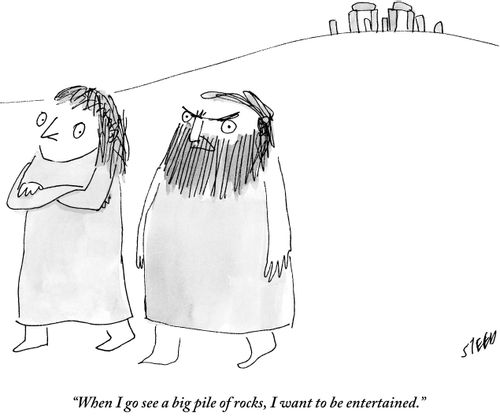 "When I go see a big pile of rocks, I want to be entertained."