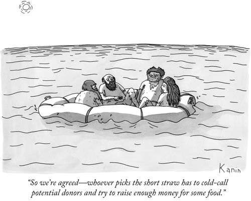 "So we're agreed-whoever picks the short straw has to cold-call potential donors and try to raise enough money for some food."