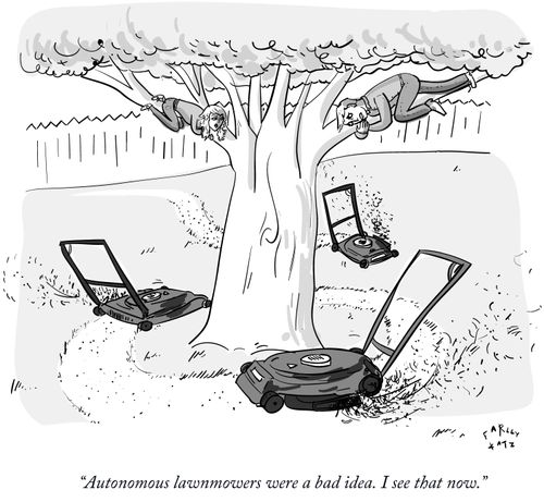 "Autonomous lawnmowers were a bad idea. I see that now."