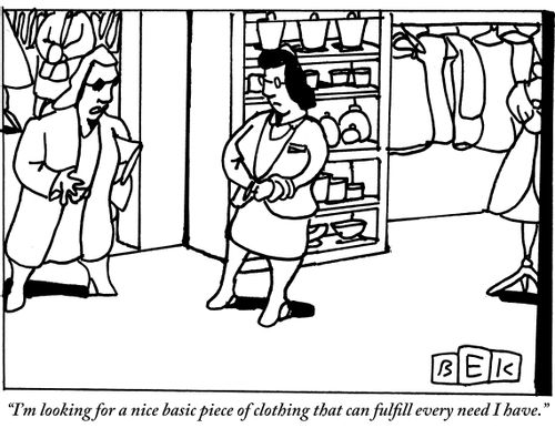 "I'm looking for a nice basic piece of clothing that can fulfill every need I have."