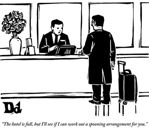 "The hotel is full, but I'll see if I can work out a spooning arrangement for you."