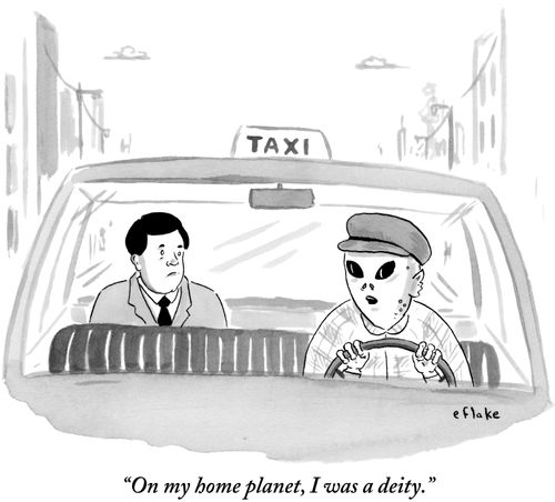 "On my home planet, I was a deity."