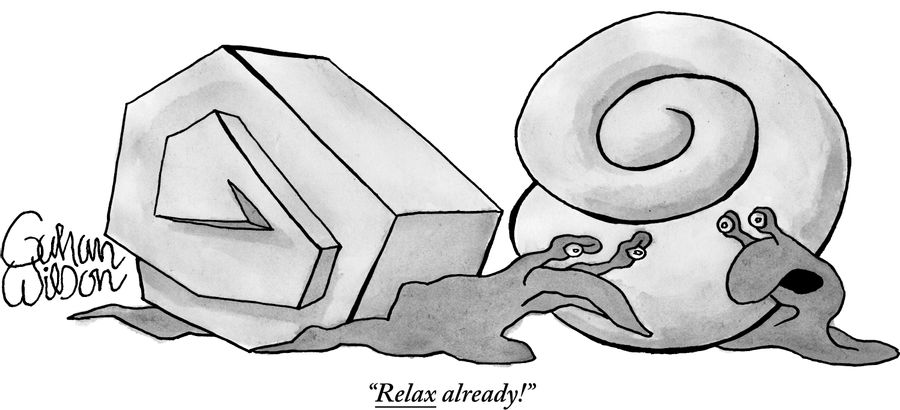 "Relax already!"