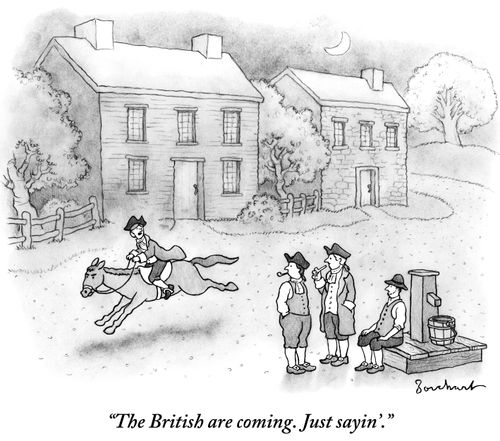 "The British are coming. Just sayin'."