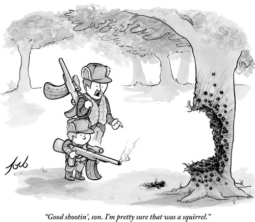 "Good shootin', son. I'm pretty sure that was a squirrel."