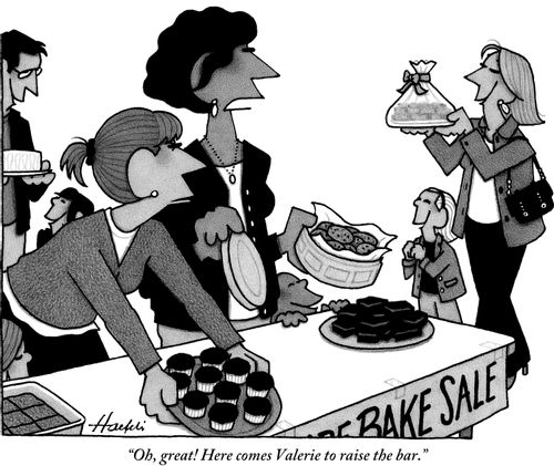 "Oh, great! Here comes Valerie to raise the bar."