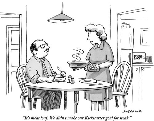 "It's meatloaf. We didn't make our Kickstarter goal for steak."