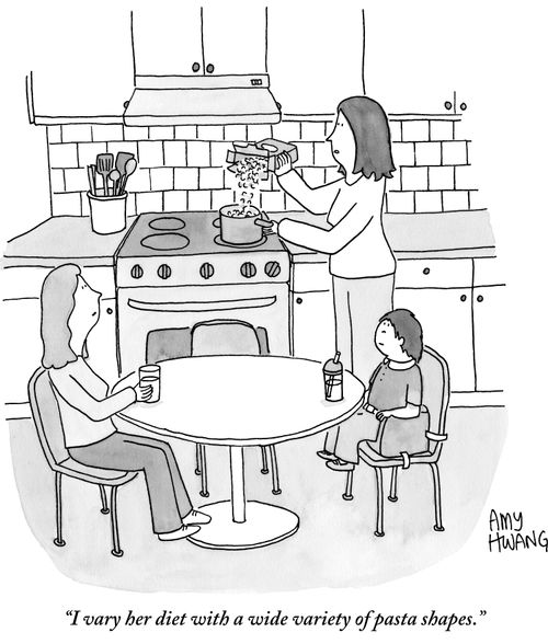 "I vary her diet with a wide variety of pasta shapes."