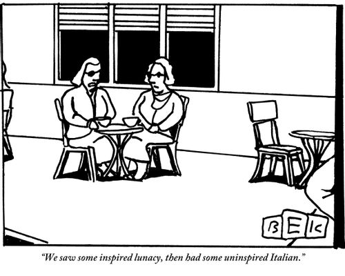 "We saw some inspired lunacy, then had some uninspired Italian."