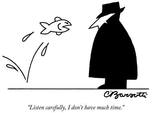 "Listen carefully, I don't have much time."