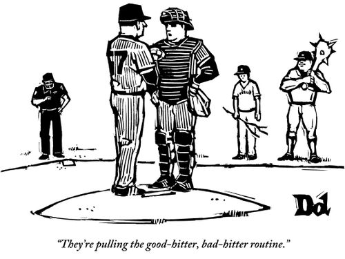 "They're pulling the good-hitter, bad-hitter routine."