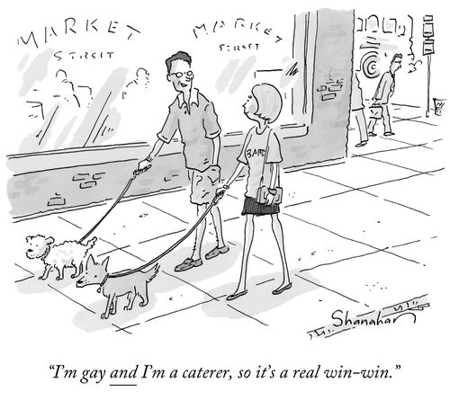 "I'm gay and I'm a caterer, so it's a real win-win."