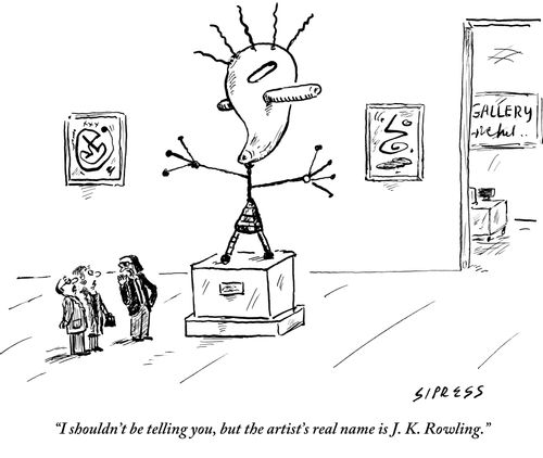 "I shouldn't be telling you, but the artist's real name is J. K. Rowling."