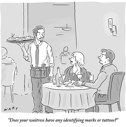 "Does your waitress have any identifying marks or tattoos?"
