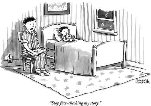 "Stop fact-checking my story."